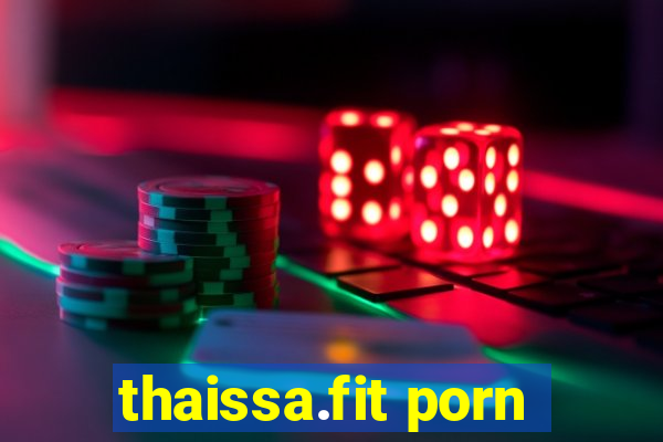 thaissa.fit porn